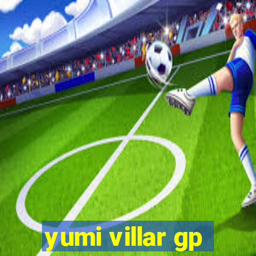 yumi villar gp